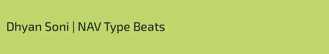 Dhyan Soni | NAV Type Beats